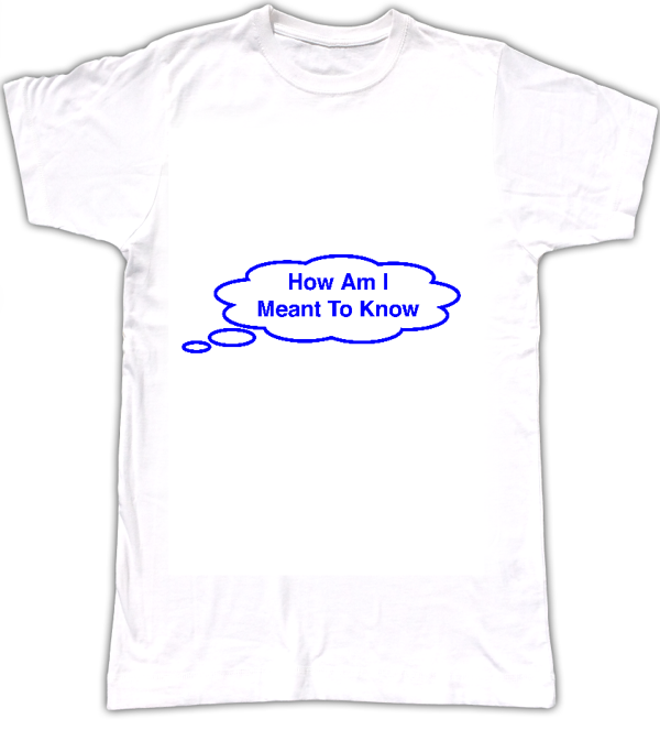 How Am I Meant To Know T-shirt - Tom Vek