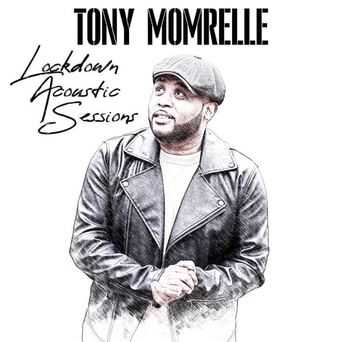 Lockdown Acoustic Sessions - Tony Momrelle