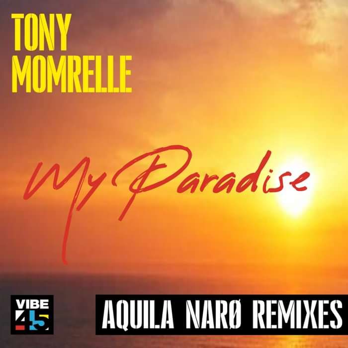 My Paradise (Aquila Narø Remixes) - Tony Momrelle
