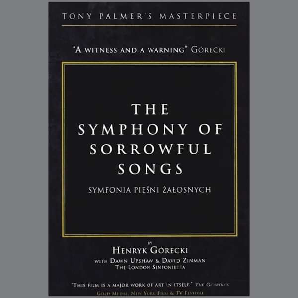 Gorecki: Symphony Of Sorrowful Songs DVD (TPDVD102) - Tony Palmer