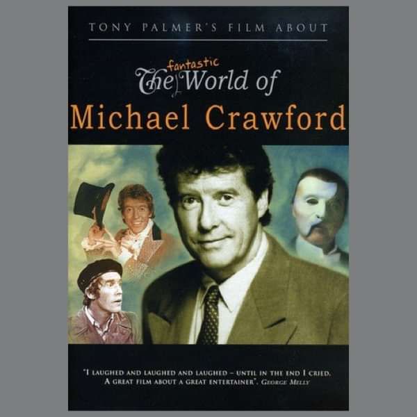 Michael Crawford: The Fantastic World of Michael Crawford (TPDVD123) - Tony Palmer