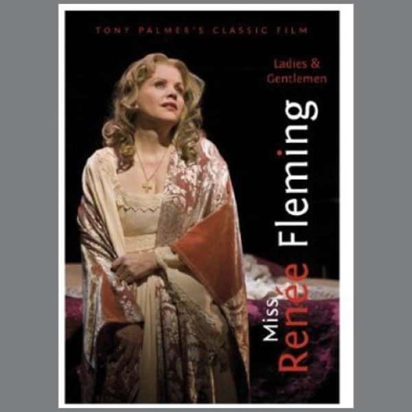 Renee Fleming: Ladies and Gentlemen...Miss Renee Fleming DVD (TPDVD182) - Tony Palmer