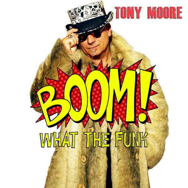 Boom ! (What The Funk) - Tony Moore