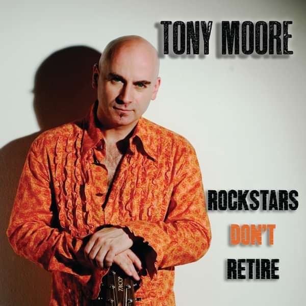Rockstars Don't Retire - Tony Moore