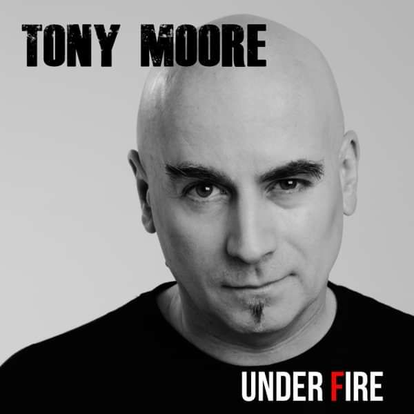 UNDER FIRE - Tony Moore