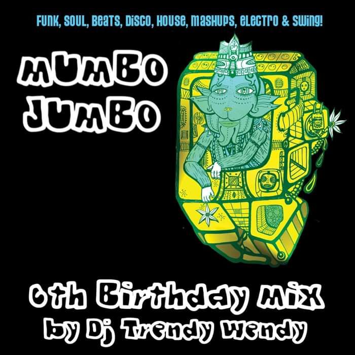Mumbo Jumbo 6th Birthday MIX - DJ Trendy wendy