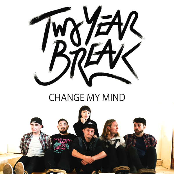 Change My Mind (2 track FREE single) - Two Year Break