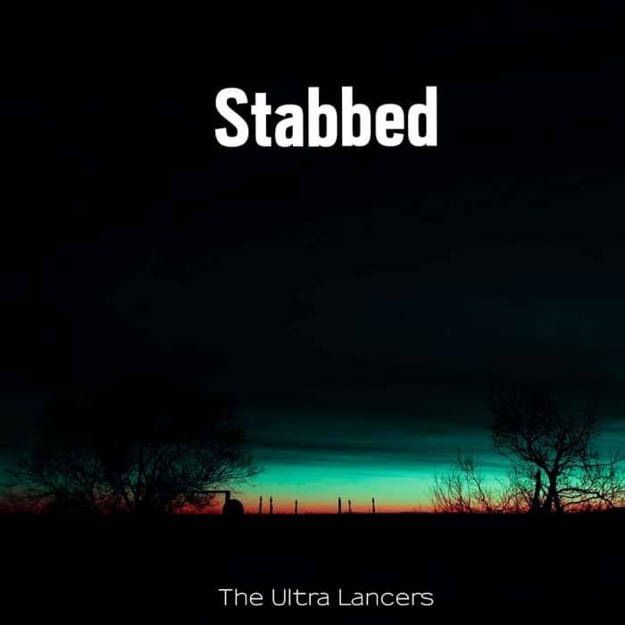 Stabbed: Single - The Ultra Lancers