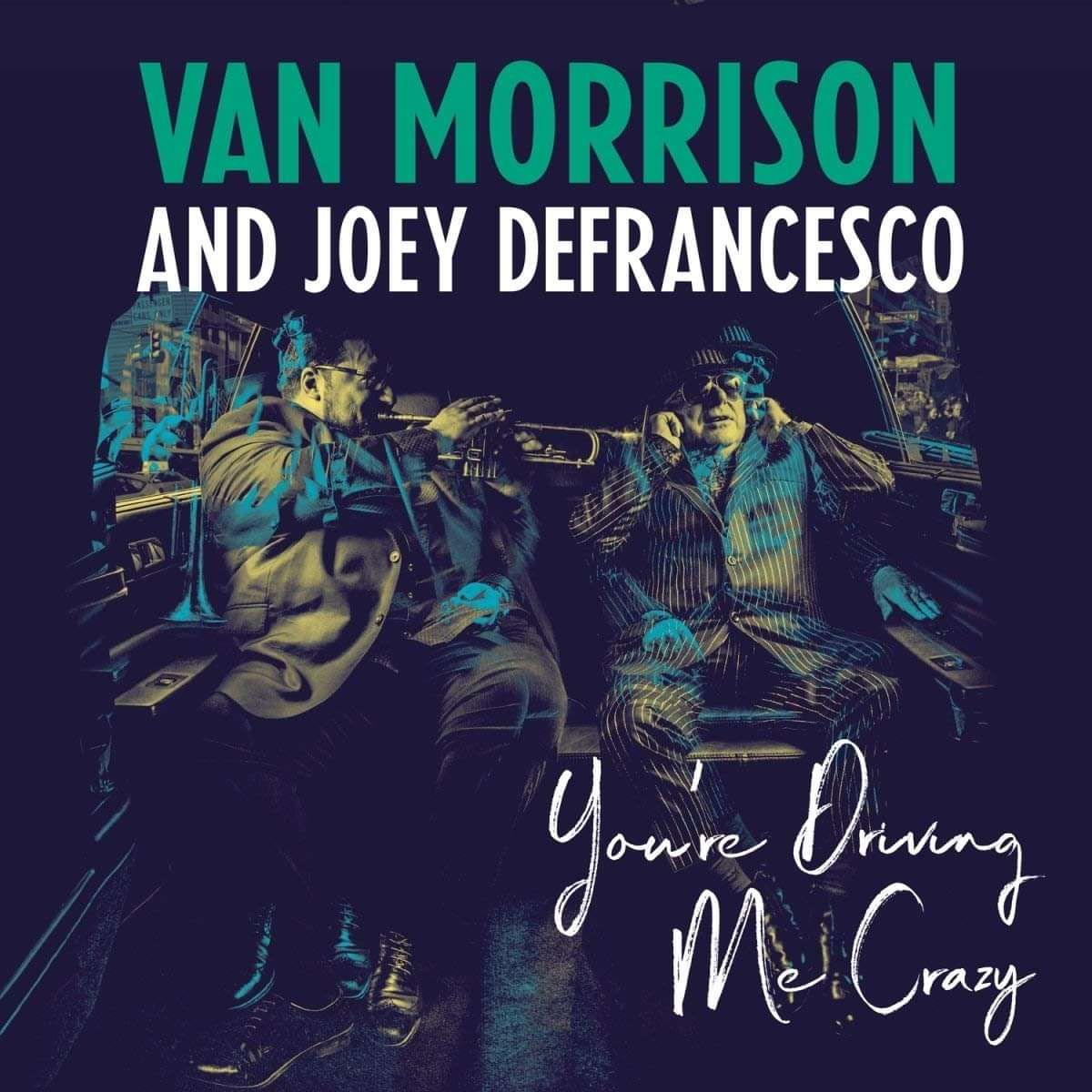 Van Morrison & Joey Defrancesco - You're Driving Me Crazy CD - Van Morrison