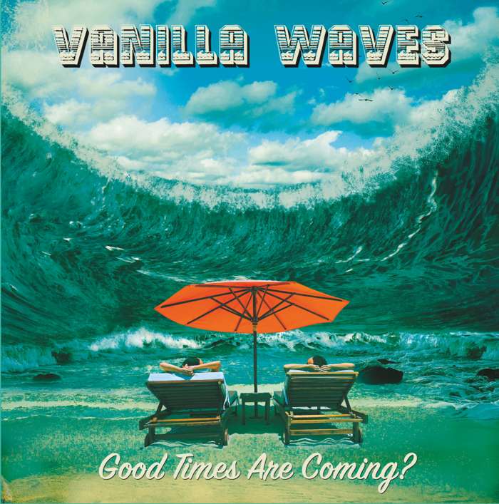 Good Times Are Coming? - Vinyl - Vanilla Waves