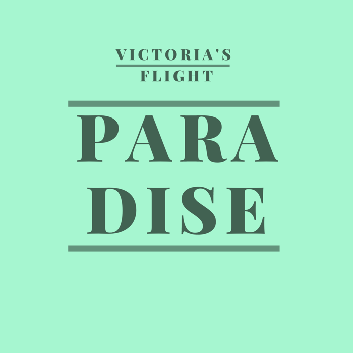 Paradise - Victoria's Flight