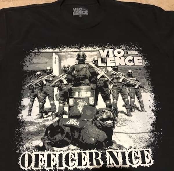 Officer Nice T Shirt - Vio-lence