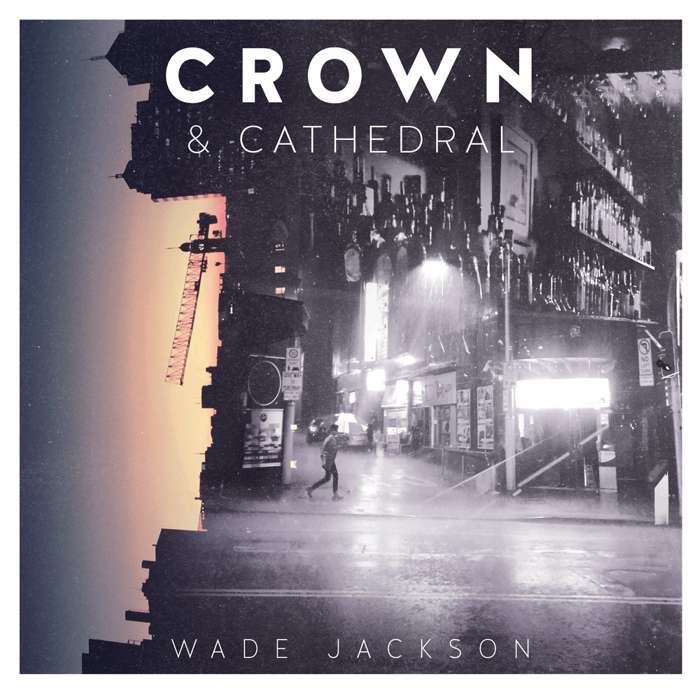 Crown & Catherdral DIGITAL - Wade Jackson