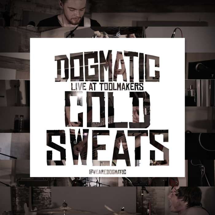 DOGMATIC: Cold Sweats | Live @ Toolmakers - DOGMATIC