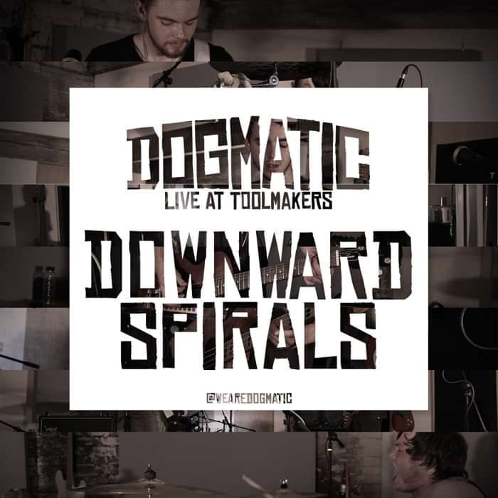DOGMATIC: Downward Spirals | Live at Toolmakers - DOGMATIC