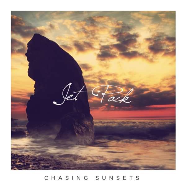 Chasing Sunsets - JET PACK