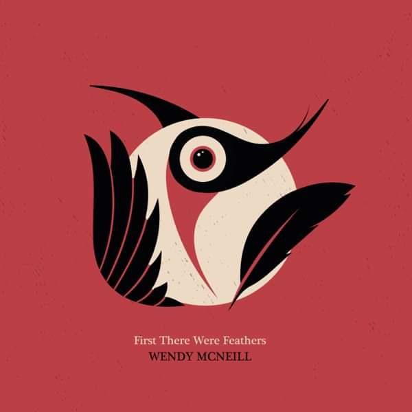 new CD First There Were Feathers with limited edition art print - Wendy McNeill