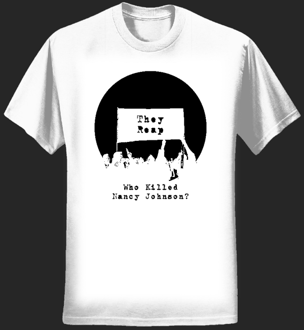 They Reap T-shirt - men's style 1, white - Who Killed Nancy Johnson?