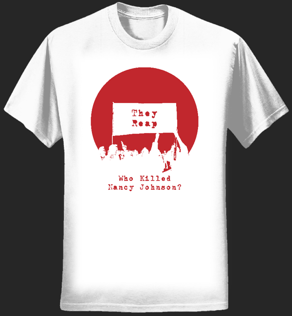 They Reap T-shirt - men's style 2, white - Who Killed Nancy Johnson?