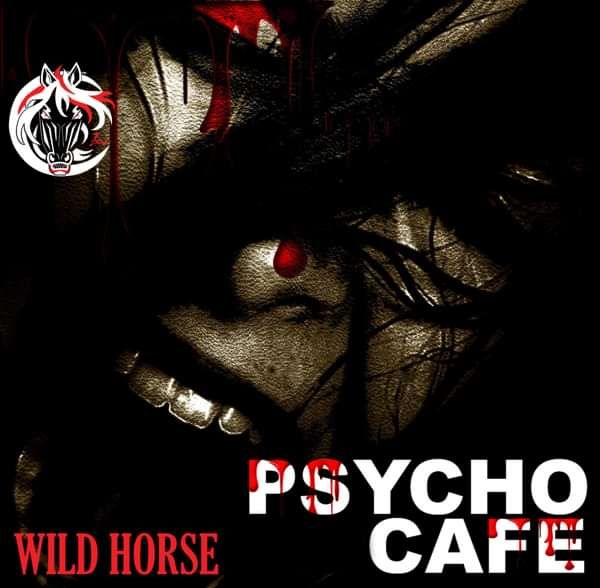 Psycho Cafe - Wild Horse