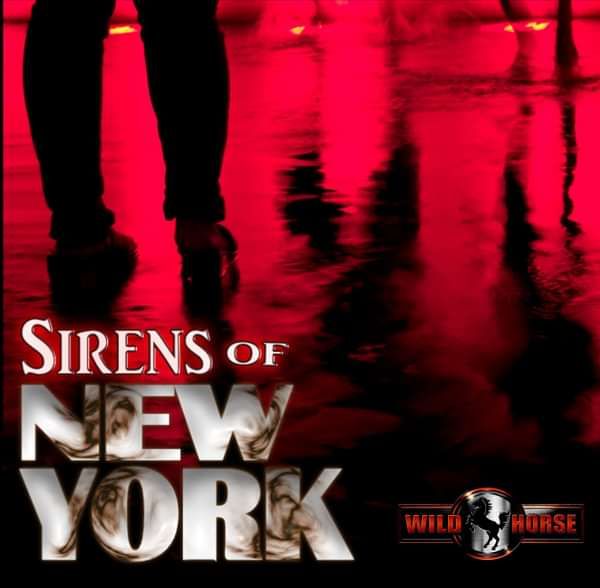 Sirens of New York - Wild Horse
