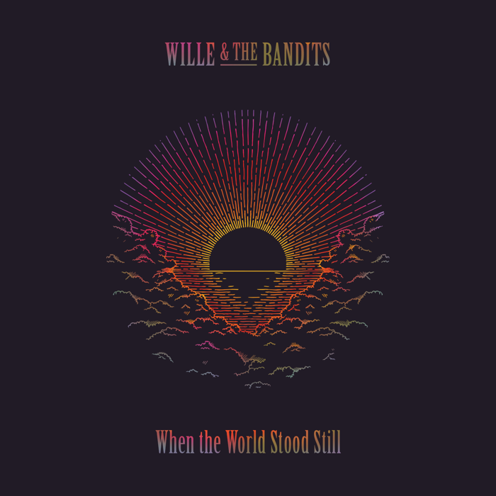 When the World Stood Still | Digital Download - Wille and the Bandits