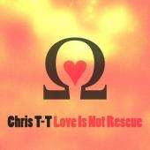 Chris T-T 'Love Is Not Rescue' CD - Xtra Mile Recordings