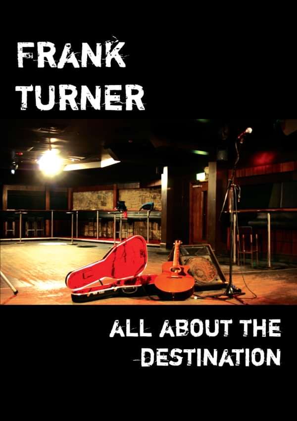 Frank Turner - Classic Merch - 'All About The Destination' DVD - Xtra Mile Recordings
