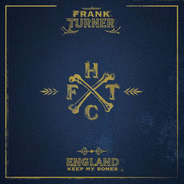 Frank Turner 'England Keep My Bones' - CD & DVD - Xtra Mile Recordings
