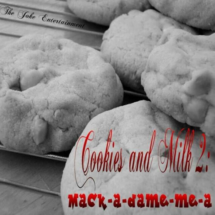 Cookies and Milk II: Mack-a-dame-me-a - Y.M. Mosley